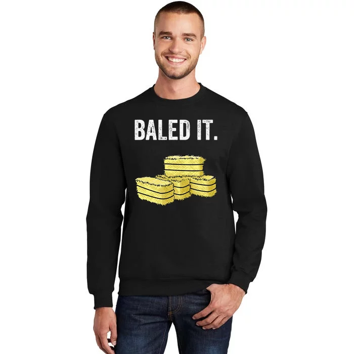 Funny Farmer Pun Baled It Farming Humor Farm Joke Sweatshirt