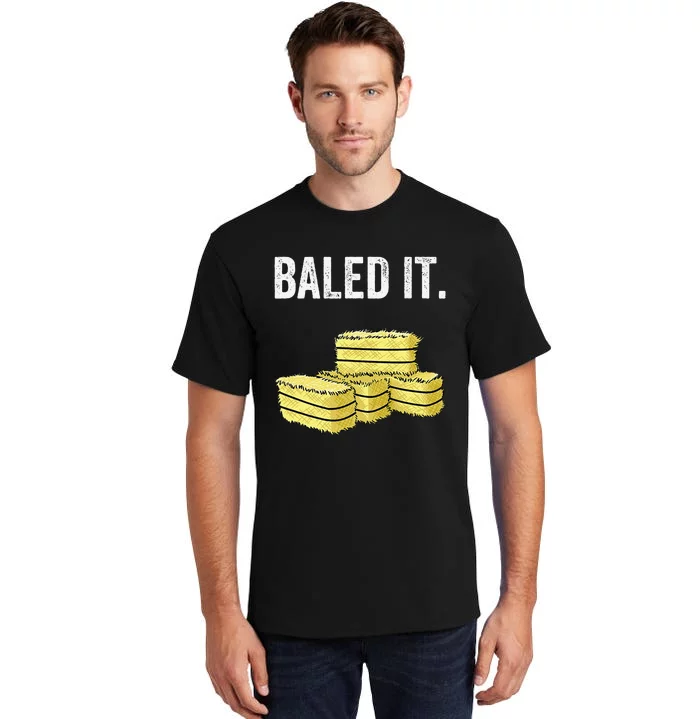 Funny Farmer Pun Baled It Farming Humor Farm Joke Tall T-Shirt