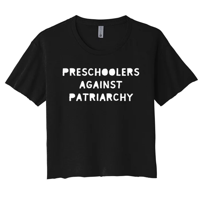 Feminist Feminism Preschoolers Against Patriarchy Women's Crop Top Tee