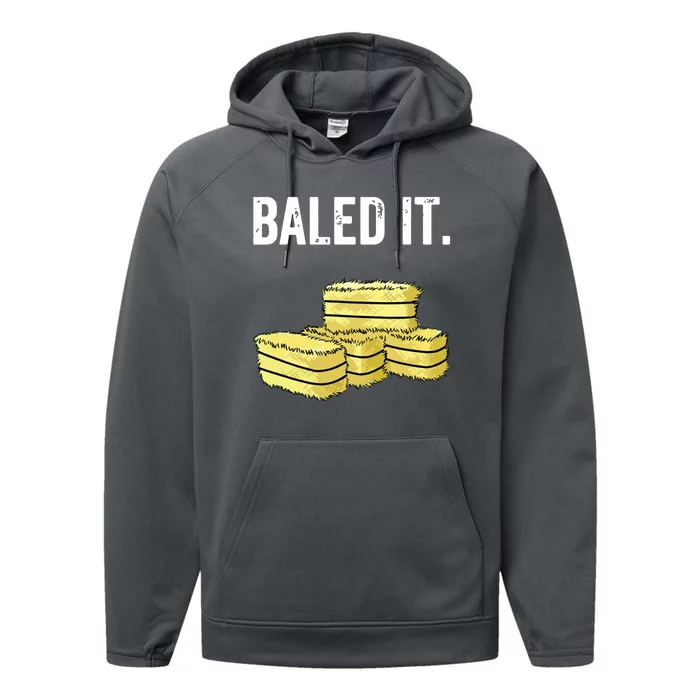 Funny Farmer Pun Baled It Farming Humor Farm Joke Performance Fleece Hoodie