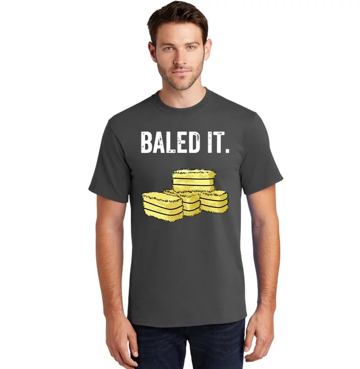 Funny Farmer Pun Baled It Farming Humor Farm Joke Tall T-Shirt