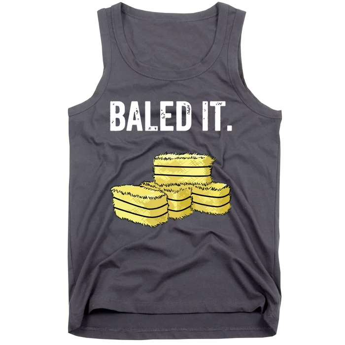 Funny Farmer Pun Baled It Farming Humor Farm Joke Tank Top