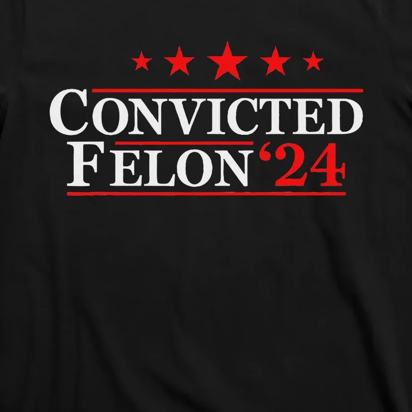 Felon24 Funny Pro Trump 2024 Campaign T-Shirt