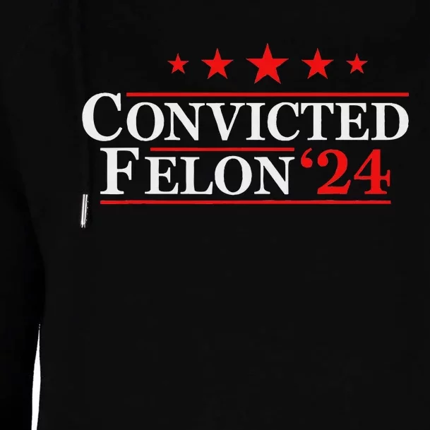 Felon24 Funny Pro Trump 2024 Campaign Womens Funnel Neck Pullover Hood