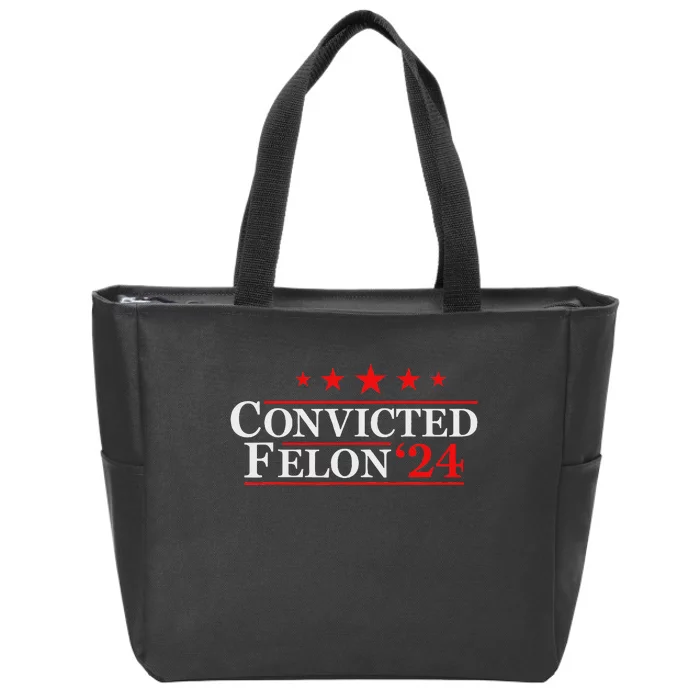 Felon24 Funny Pro Trump 2024 Campaign Zip Tote Bag