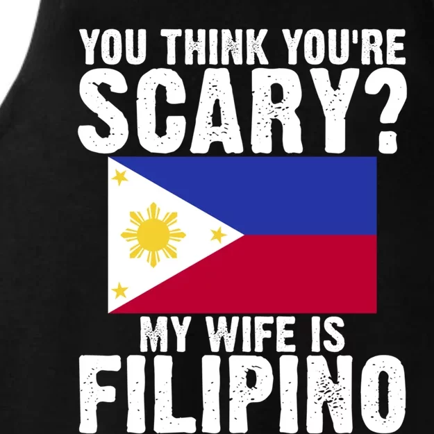 Funny Filipino Pinoy Youre Scary My Wife Is Filipino Meaningful Gift Ladies Tri-Blend Wicking Tank