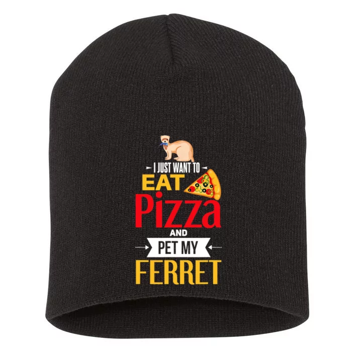 Ferret Funny Pizza Lover Pet Ferret Joke Ferret Lover Short Acrylic Beanie