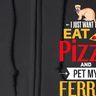 Ferret Funny Pizza Lover Pet Ferret Joke Ferret Lover Full Zip Hoodie