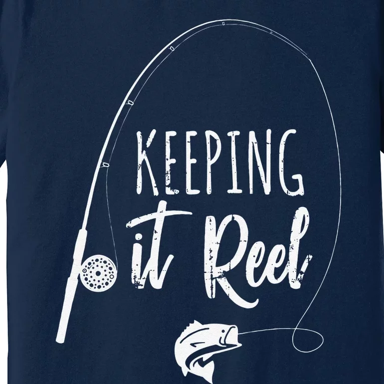 Funny Fishing Pole Keeping It Reel Joke Gift Premium T-Shirt