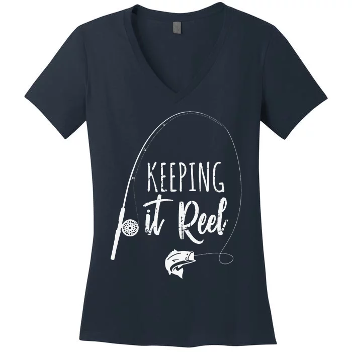 Funny Fishing Pole Keeping It Reel Joke Gift Women's V-Neck T-Shirt