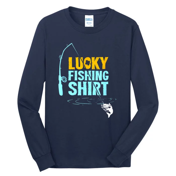 Funny Fishing Pole Lucky Fishing For A Fisherman Gift Tall Long Sleeve T-Shirt