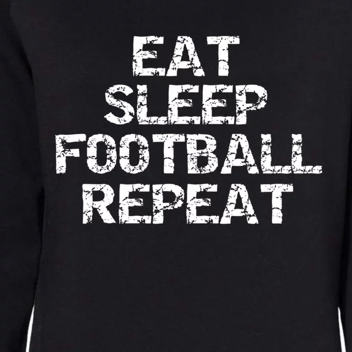 Funny Football Player Gift For Men Eat Sleep Football Repeat Meaningful Gift Womens California Wash Sweatshirt