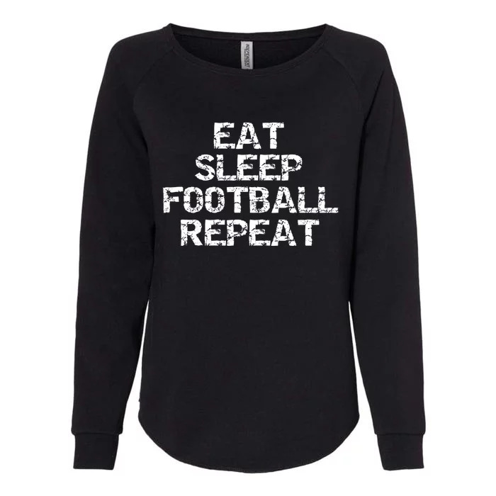 Funny Football Player Gift For Men Eat Sleep Football Repeat Meaningful Gift Womens California Wash Sweatshirt