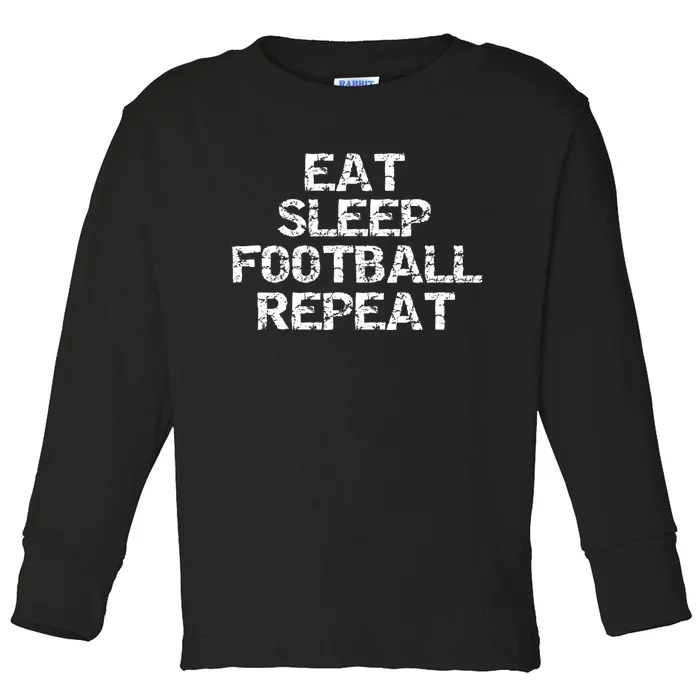 Funny Football Player Gift For Men Eat Sleep Football Repeat Meaningful Gift Toddler Long Sleeve Shirt