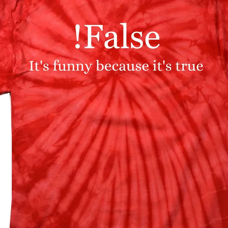 Funny False Programming Coding Gift For Programmers Tie-Dye T-Shirt