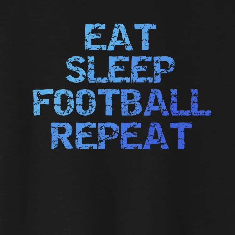 Funny Football Player Gift Eat Sleep Football Repeat Gift Women's Crop Top Tee