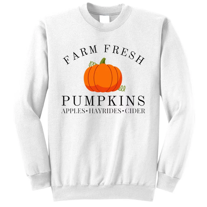 Farm Fresh Pumpkins Apples Hayrides Cider Thanksgiving Fall Sweatshirt