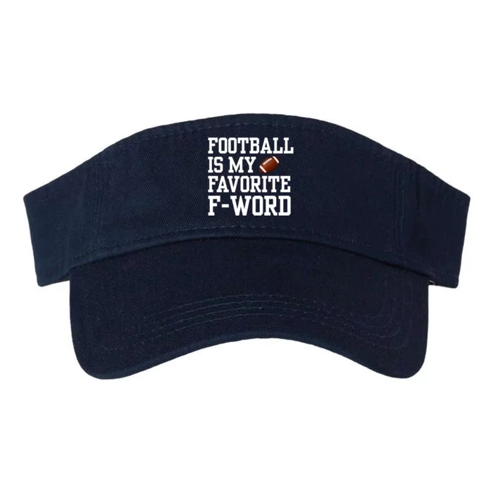 Funny Football Player Fan Football Is My Favorite F Word Valucap Bio-Washed Visor