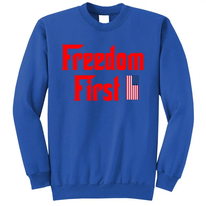 Freedom First Patriotic America First Liberty Constitution Gift Tall Sweatshirt