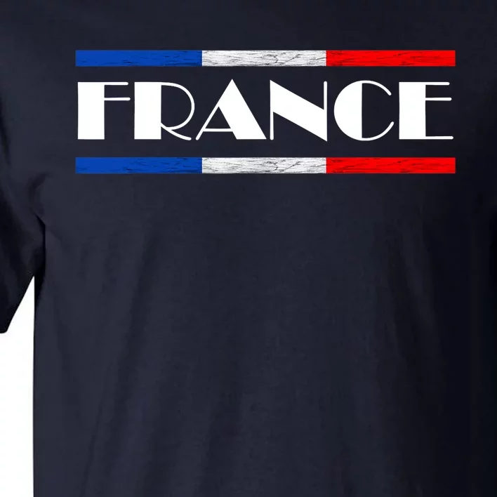 France French Pride France Flag French Roots French Flag Tall T-Shirt