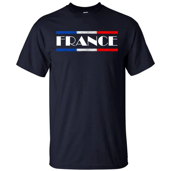 France French Pride France Flag French Roots French Flag Tall T-Shirt