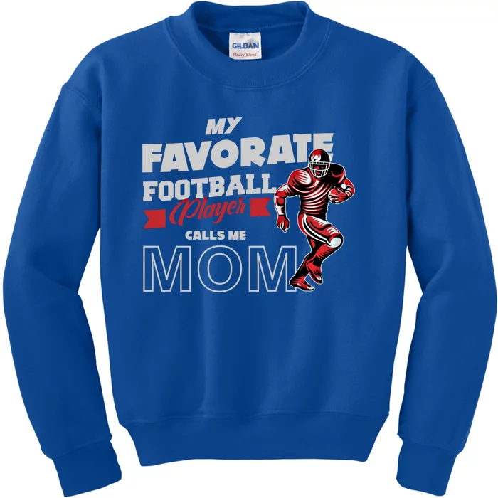 Favorite Football Player Calls Mom American College Football Cool Gift Kids Sweatshirt