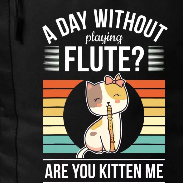 Funny Flute Player Saying Flutist Day Without Playing Flute Daily Commute Backpack