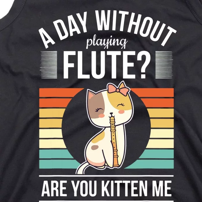 Funny Flute Player Saying Flutist Day Without Playing Flute Tank Top