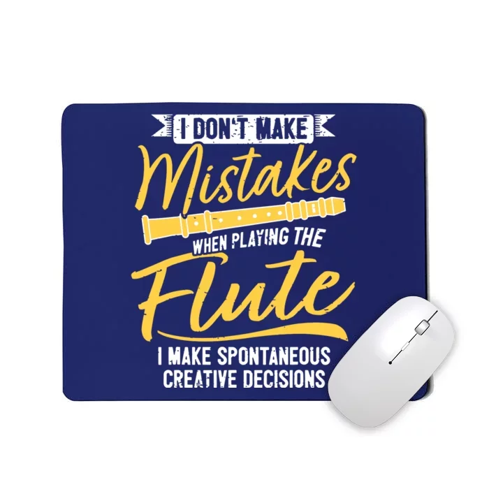 Funny Flute Player Saying Flutist I Creative Decisions Mousepad