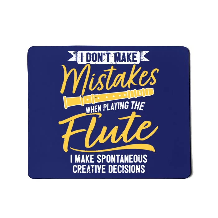 Funny Flute Player Saying Flutist I Creative Decisions Mousepad