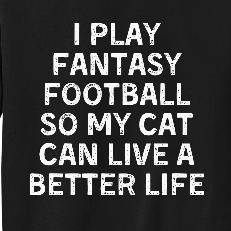 Fantasy Football Player Funny Cat Mom Dad Tall Sweatshirt