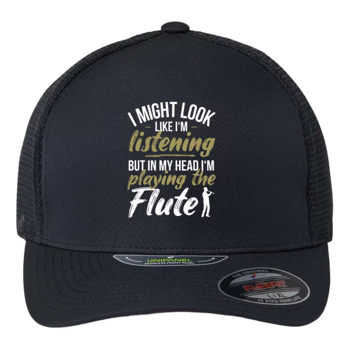 Funny Flute Player Saying Flutist I Playing The Flute Flexfit Unipanel Trucker Cap