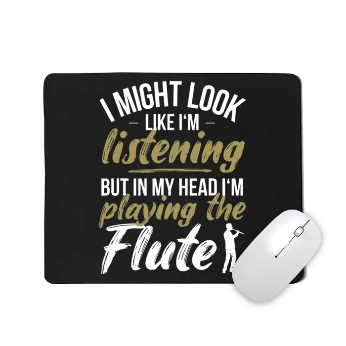 Funny Flute Player Saying Flutist I Playing The Flute Mousepad