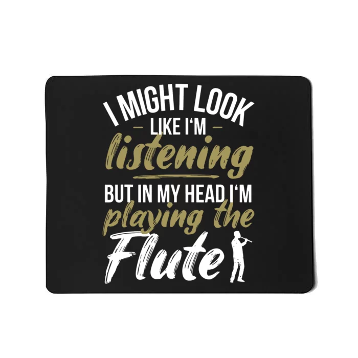 Funny Flute Player Saying Flutist I Playing The Flute Mousepad