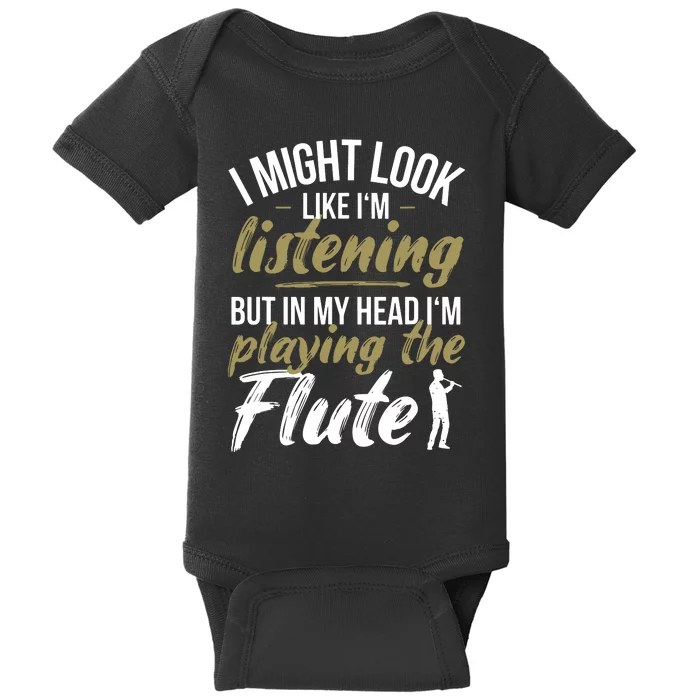 Funny Flute Player Saying Flutist I Playing The Flute Baby Bodysuit