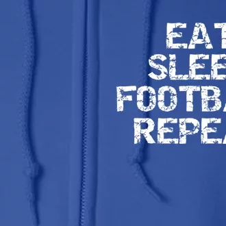 Funny Football Player Gift Eat Sleep Football Repeat Gift Full Zip Hoodie