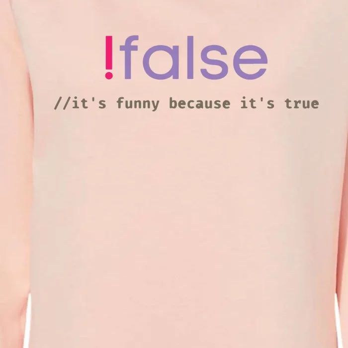 Funny False Programming Geek Programmer Humor JS Coder Womens California Wash Sweatshirt