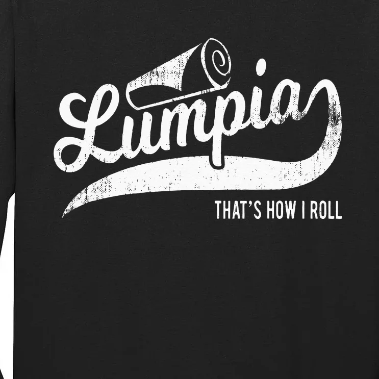 Funny Filipino Pride Lumpia Thats How I Roll Tee Tall Long Sleeve T-Shirt