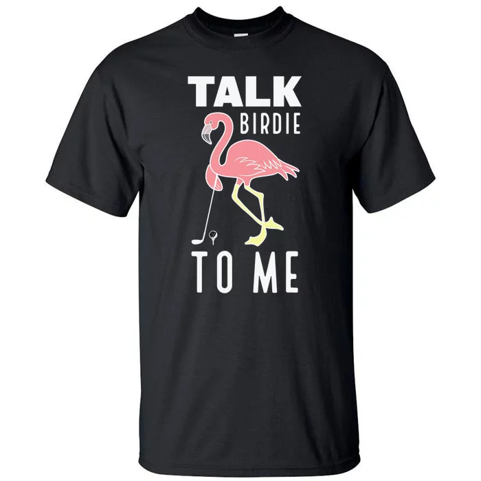 Funny Flamingo Playing Golf Talk Birdie To Me Golf Tall T-Shirt