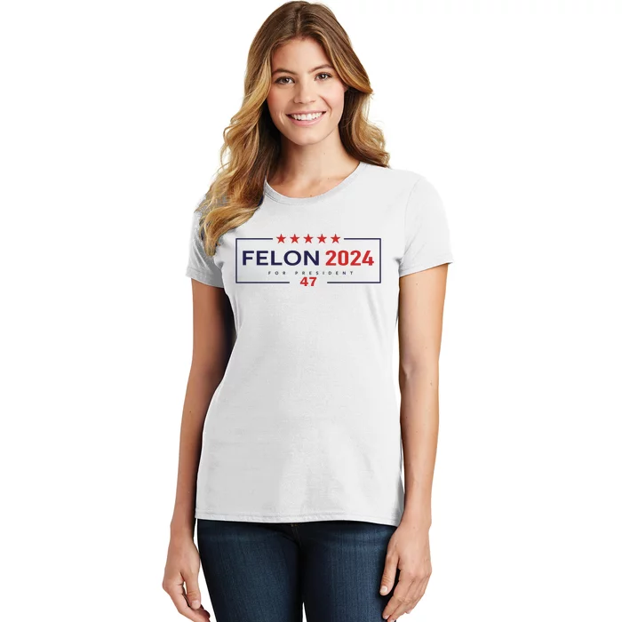 Felon For President 2024 Women's T-Shirt