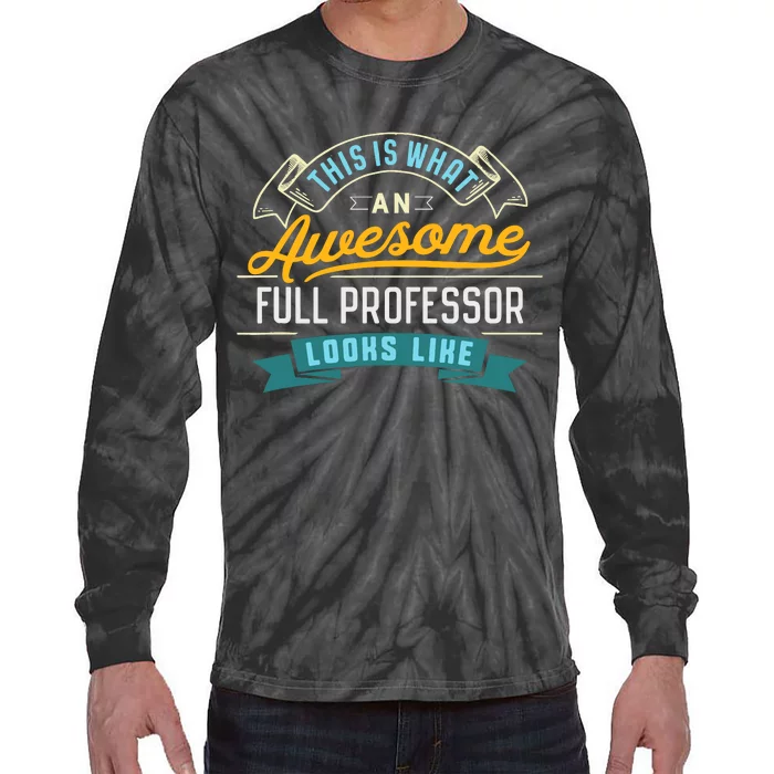 Funny Full Professor Awesome Job Occupation Graduation Tie-Dye Long Sleeve Shirt