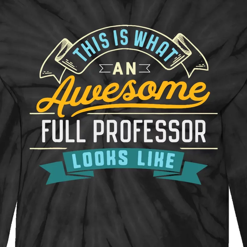 Funny Full Professor Awesome Job Occupation Graduation Tie-Dye Long Sleeve Shirt