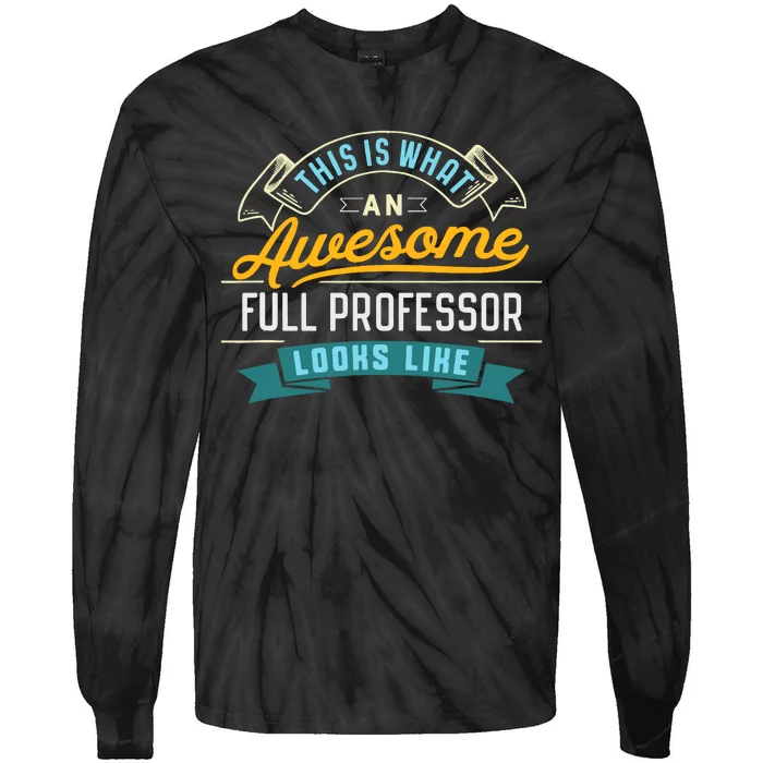 Funny Full Professor Awesome Job Occupation Graduation Tie-Dye Long Sleeve Shirt