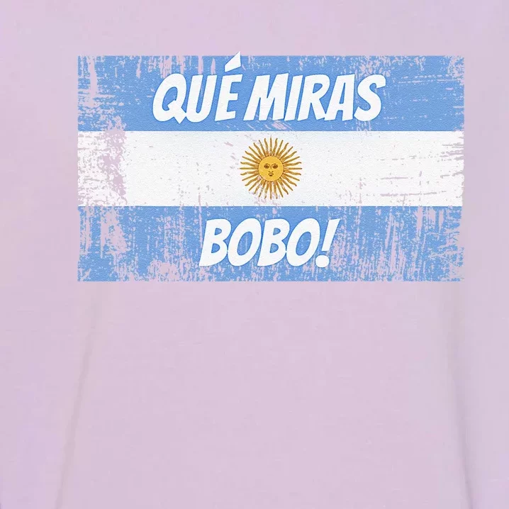 Football Fan Que miras bobo Bandera Argentina Flag Garment-Dyed Sweatshirt