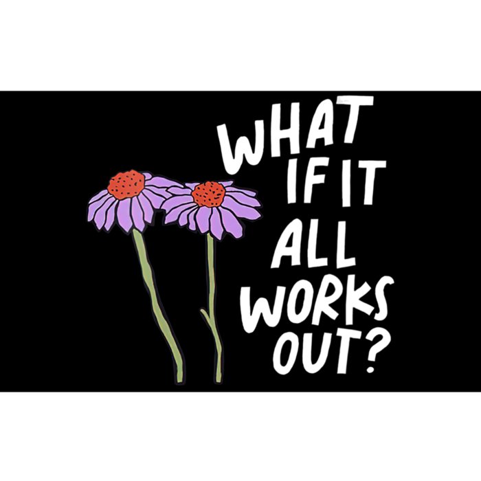 Funny Floral Quote What If It All Works Out Bumper Sticker