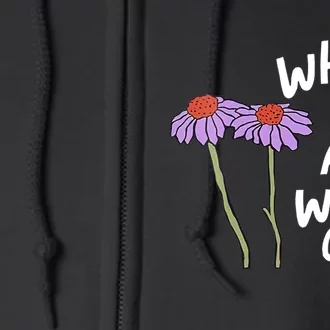 Funny Floral Quote What If It All Works Out Full Zip Hoodie