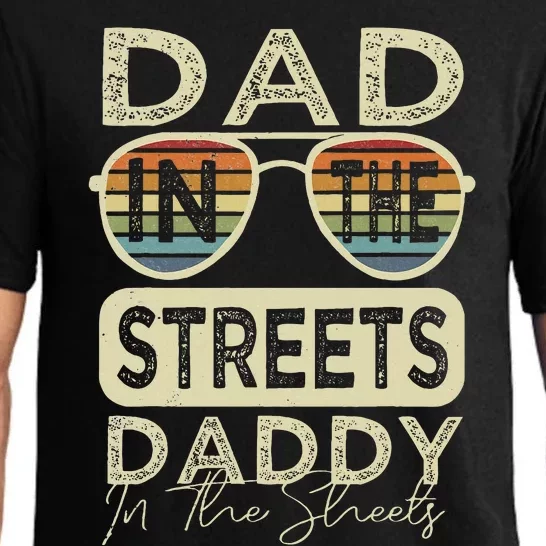 Funny Father Quote Dad In The Streets Daddy In The Sheets Pajama Set