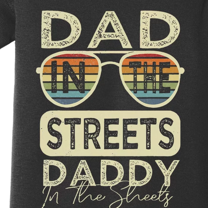 Funny Father Quote Dad In The Streets Daddy In The Sheets Baby Bodysuit