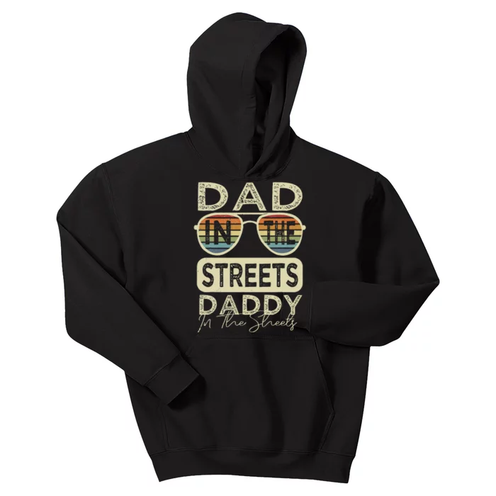 Funny Father Quote Dad In The Streets Daddy In The Sheets Kids Hoodie