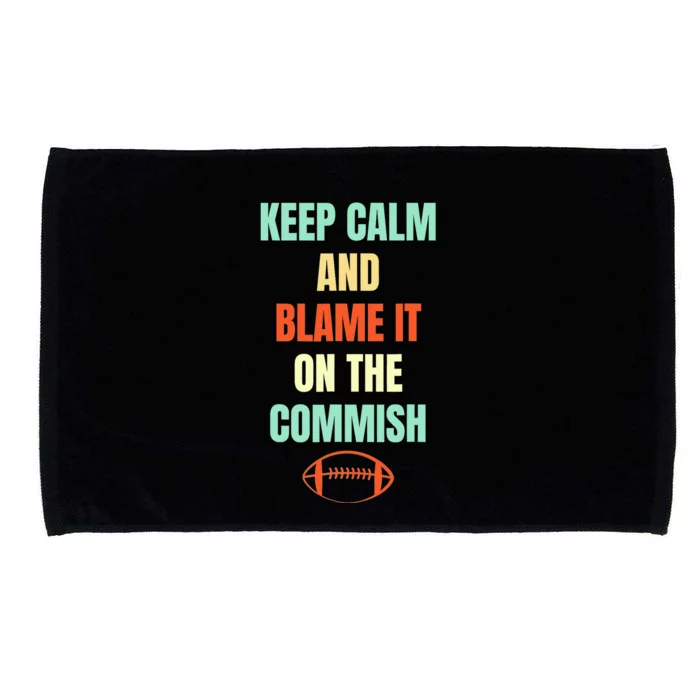 Fantasy Football Quote Keep Calm And Blame The Commissioner Microfiber Hand Towel